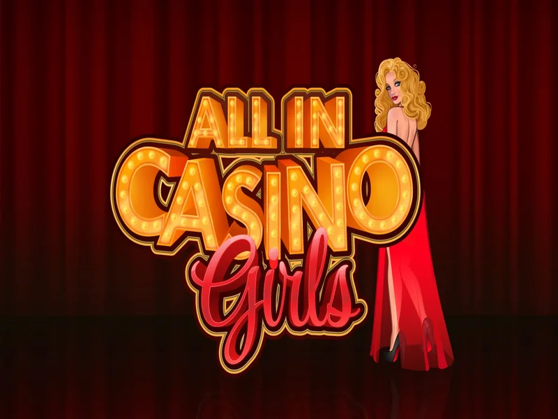 All In Casino Girls - Game Bài Với Phái Đẹp Quyến Rũ